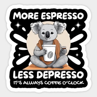 more espresso, less depress funny koala drinking coffee Sticker